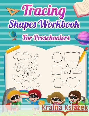 Tracing Shapes Workbook For Preschoolers: Lines and Shapes Tracing Workbook for Kids 2-4 Years Old, Toddler Preschool Learning Activities Pre-K & Kind Laura Bidden 9783755112440 Laura Bidden - książka