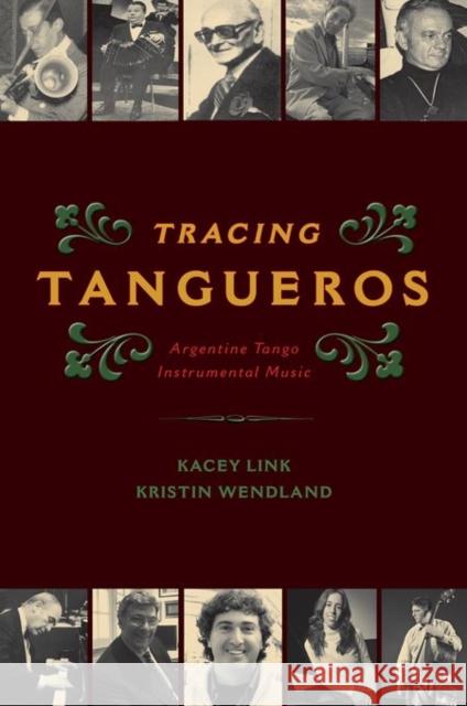 Tracing Tangueros Cilam P Kacey Link Kristin Wendland 9780199348237 Oxford University Press, USA - książka