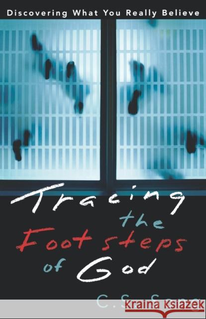 Tracing the Footsteps of God: Discovering What You Really Believe Song, C. S. 9780800638924 Fortress Press - książka