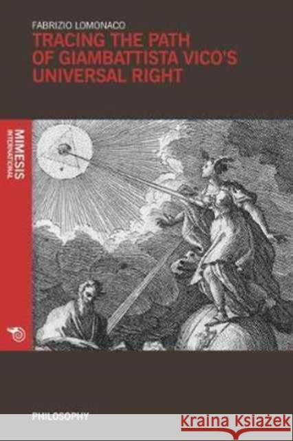 Tracing the Path of Giambattista Vico's Universal Right LoMonaco Fabrizio 9788869771088 Mimesis - książka