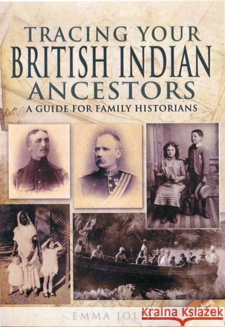 Tracing Your British Indian Ancestors: A Guide for Family Historians Emma Jolly 9781848845732  - książka