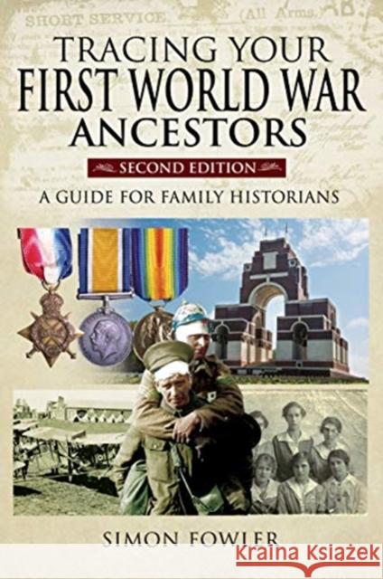 Tracing Your First World War Ancestors - Second Edition: A Guide for Family Historians Simon Fowler 9781399000390 Pen and Sword Family History - książka