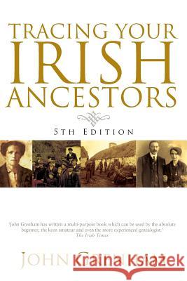 Tracing Your Irish Ancestors. Fifth Edition John Grenham 9780806320946 Genealogical Publishing Company - książka