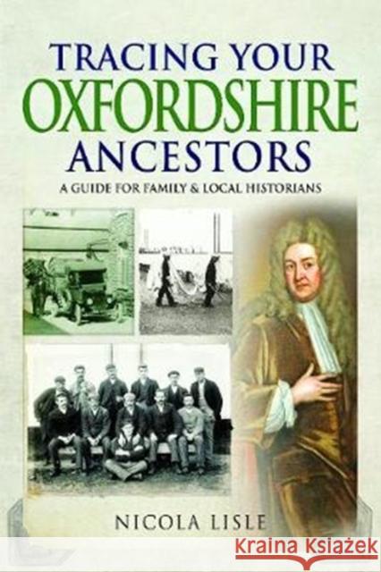 Tracing Your Oxfordshire Ancestors: A Guide for Family & Local Historians Nicola Lisle 9781526723956 Pen and Sword Family History - książka