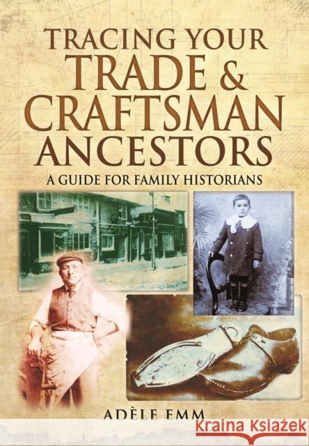 Tracing Your Trade and Craftsmen Ancestors Adele Emm 9781473823624 PEN & SWORD BOOKS - książka