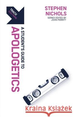 Track: A Student's Guide to Apologetics Stephen J. Nichols 9781527109674 Christian Focus Publications Ltd - książka