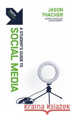 Track: A Student's Guide to Social Media Jason Thacker 9781527109650 Christian Focus Publications Ltd - książka