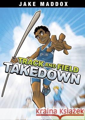 Track and Field Takedown Jake Maddox Thomas Kingsley Troupe Eduardo Garcia 9781434239013 Stone Arch Books - książka