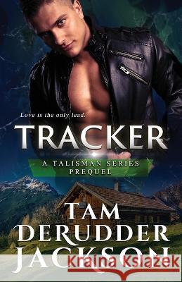 Tracker DeRudder Jackson Tam DeRudder Jackson 9798985646726 Warrior Romance Press - książka