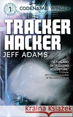 Tracker Hacker Jeff Adams 9780986136085 Big Gay Media - książka