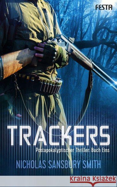 Trackers. Buch.1 : Postapokalyptischer Thriller Smith, Nicholas Sansbury 9783865527417 Festa - książka