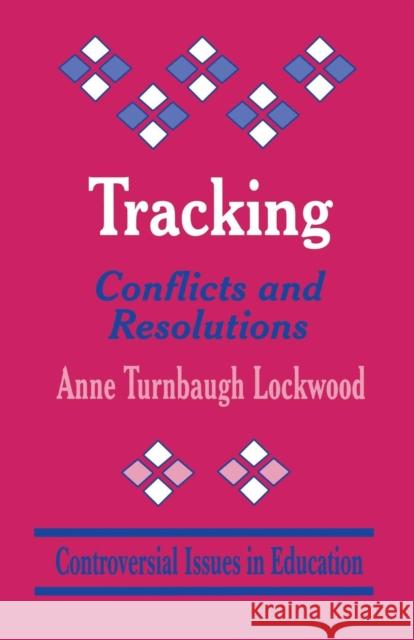 Tracking: Conflicts and Resolutions Lockwood, Anne Turnbaugh 9780803962682 Corwin Press Inc - książka