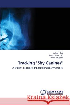 Tracking Shy Canines Adersh G a, Surej Kumar L K, Nikhil M Kurien 9786200788337 LAP Lambert Academic Publishing - książka