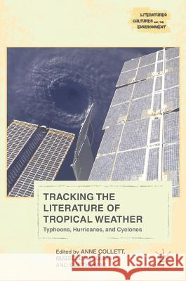 Tracking the Literature of Tropical Weather: Typhoons, Hurricanes, and Cyclones Collett, Anne 9783319415154 Palgrave MacMillan - książka