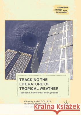 Tracking the Literature of Tropical Weather: Typhoons, Hurricanes, and Cyclones Collett, Anne 9783319823737 Palgrave Macmillan - książka