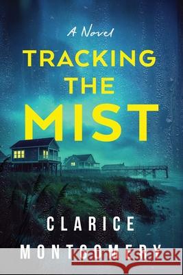 Tracking the Mist Clarice Montgomery 9781964007380 Ten Hut Media - książka
