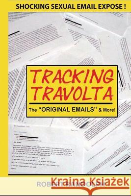 Tracking Travolta: Original Email Appendix MR Robert Randolph 9781505373868 Createspace - książka