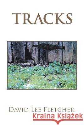 Tracks David Lee Fletcher 9781796030297 Xlibris Us - książka