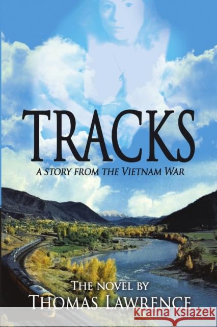 Tracks: A story from The Vietnam War Thomas Lawrence 9781483460321 Lulu Publishing Services - książka