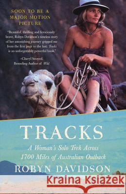 Tracks: A Woman's Solo Trek Across 1700 Miles of Australian Outback Robyn Davidson 9780679762874 Vintage Books USA - książka