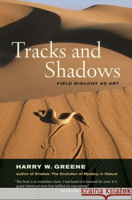 Tracks and Shadows: Field Biology as Art Harry W. Greene 9780520292659 University of California Press - książka