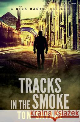 Tracks in the Smoke Tom Savage 9781522768470 Createspace Independent Publishing Platform - książka