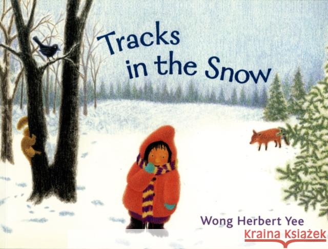 Tracks in the Snow Wong Herbert Yee 9780312371340 Square Fish - książka