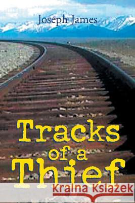 Tracks of a Thief Joseph James 9781499065121 Xlibris Corporation - książka