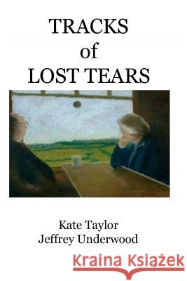 Tracks of Lost Tears: Large Print Kate Taylor Jeffrey Underwood 9781497332867 Createspace - książka