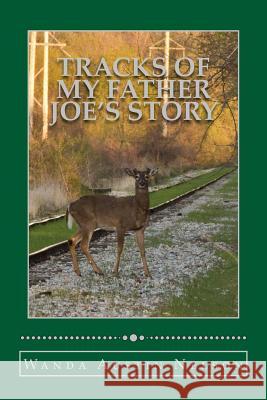 Tracks of my Father: Joes' Story Nelson, Larry 9781481282277 Createspace - książka