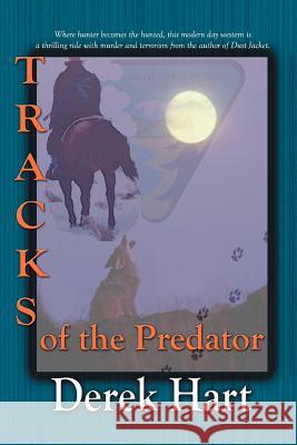 Tracks of the Predator Derek Hart 9780595295340 iUniverse - książka