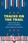 Tracks on the Trail Dana Gorzelany-Mostak 9780472076161 The University of Michigan Press