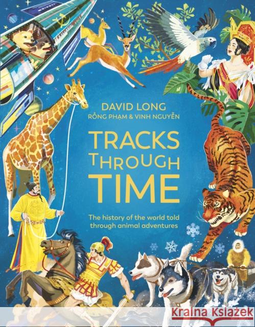 Tracks Through Time: The history of the world told through animal adventures David Long 9781526364494 HACHETTE CHILDREN - książka