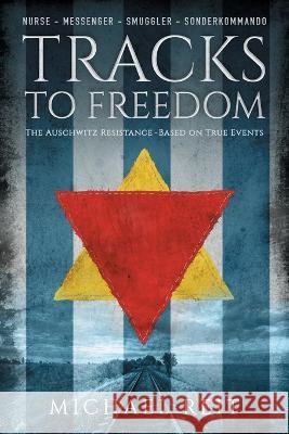Tracks to Freedom Michael Reit 9783950503395 Michael Reit - książka