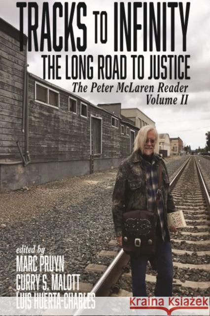 Tracks to Infinity, The Long Road to Justice Volume 2: The Peter McLaren Reader  9781641136631 Information Age Publishing - książka