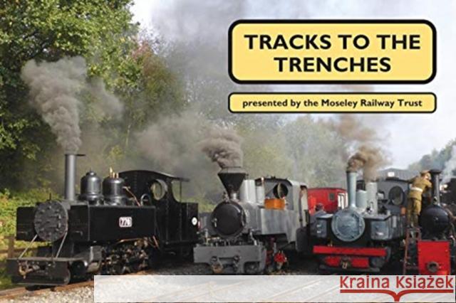 Tracks to the Trenches Moseley Railway Trust 9781900340694 Mainline & Maritime - książka