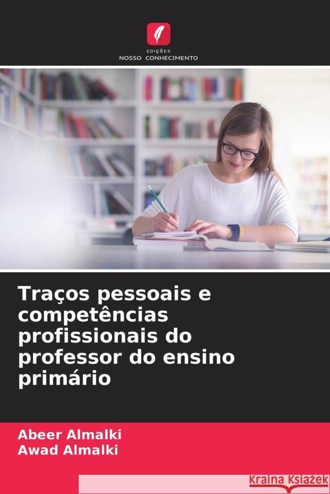 Traços pessoais e competências profissionais do professor do ensino primário Almalki, Abeer, Almalki, Awad 9786208213930 Edições Nosso Conhecimento - książka