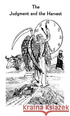 Tract 3 - The Judgment and the Harvest: In Testimony, Parable, Ceremony, and Number Victor T. Houteff 9781962573207 Universal Publishing Association - książka