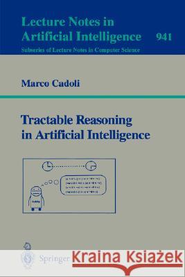 Tractable Reasoning in Aritificial Intelligence Marco Cadoli 9783540600589 Springer-Verlag Berlin and Heidelberg GmbH &  - książka