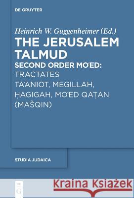 Tractates Ta'aniot, Megillah, Hagigah and Mo'ed Qatan (Masqin) Guggenheimer, Heinrich W. 9783110411652 De Gruyter - książka