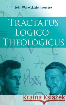 Tractatus Logico-Theologicus, 6th Revised Edition Montgomery, John Warwick 9781666782714 Wipf & Stock Publishers - książka