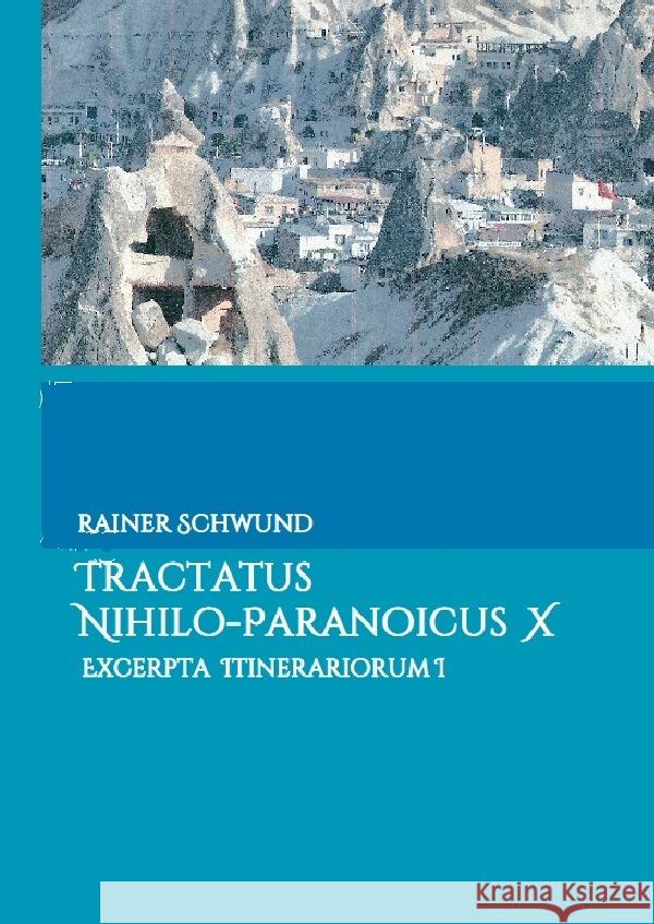 Tractatus nihilo-paranoicus / Tractatus nihilo-paranoicus X Schwund, Rainer 9783737543255 epubli - książka
