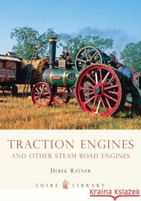 Traction Engines: and other steam road engines Derek A. Rayner 9780747805250 Bloomsbury Publishing PLC - książka