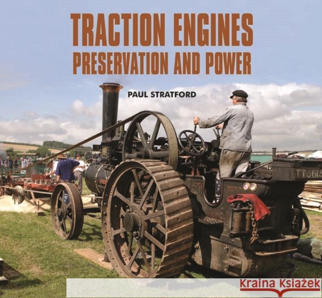 Traction Engines Preservation and Power Paul Stratford 9780857040923 Halsgrove - książka