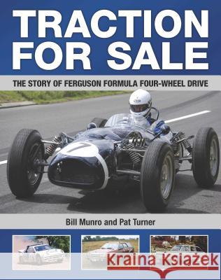 Traction for Sale: The Story of Ferguson Formula Four-Wheel Drive Bill Munro, Pat Turner 9780993101861 Earlswood Press - książka