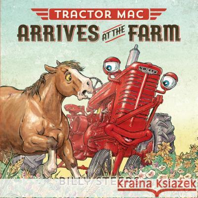 Tractor Mac Arrives at the Farm Billy Steers 9780374301026 Farrar Straus Giroux - książka