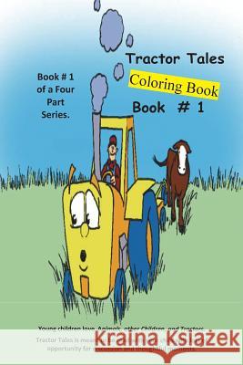Tractor Tales # 1 Coloring Book: A Childs First Tractor Coloring Book J. R. Cummins 9781497548367 Createspace - książka