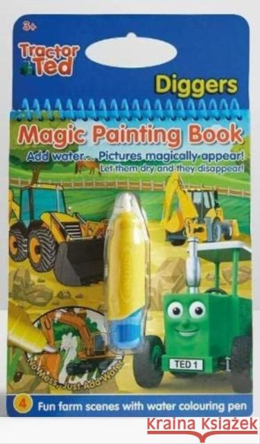 Tractor Ted  Magic Painting Book - Diggers Alexandra Heard 9781838405724 Tractorland Ltd - książka