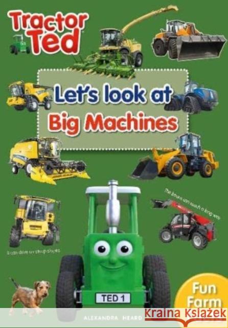 Tractor Ted Let's Look at Big Machines: Tractor Ted Alexandra Heard 9781739684082 Tractorland Ltd - książka