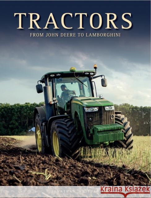 Tractors: From John Deere to Lamborghini Jonathan Whitlam 9781838866167 Amber Books Ltd - książka